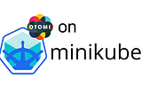 Installing Otomi on Minikube