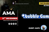 Crypto Wizards AMA With Bubble Gum