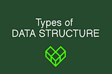 DSA: Types of Data Structures