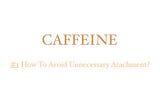 Caffeine: How to Avoid Unnecessary Attachment?