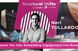 Against The Tide: Embedding Engagement Into Banking (#42)