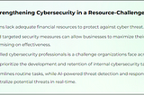 Strengthening Cybersecurity in a Resource-Challenged Landscape