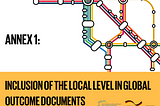 ANNEX 1: Inclusion of the local level in global outcome documents