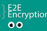 End-to-End Encryption [iOS|Android|RSA]