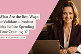 Featured blog graphic with a soft blush pink background and a professional woman seated at a desk working on a laptop. She wears a burgundy blazer and smiles confidently toward the camera in a warmly lit office setting. On the left side, a white text panel displays the title: “What Are the Best Ways to Validate a Product Idea Before Spending Time Creating It?” Below the title is the byline, “Johnna Kirk, johnnakirk.com.” A small Queen Bee Digital Products logo appears in the bottom-right corner