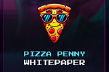 Pizza Penny Whitepaper Is Officially Live!