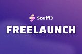 Announcing Freelaunch — Mint and List Freely on Souffl3 with Zero Fee