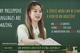 16 Reasons Why Philippine languages (not Filipino languages) are amazing