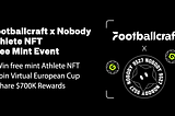 🔥 Footballcraft x Nobody Athlete NFT Free Mint Campaign