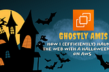 Ghostly AMIs: How I (Efficiently) Haunted the Web with a Halloween Site on AWS