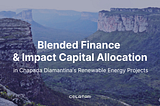 Blended Finance & Impact Capital Allocation in Chapada Diamantina’s Renewable Energy Projects