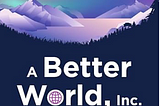 Alice Korngold on “A Better World, Inc.”