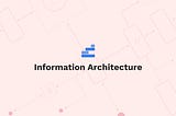 A diagram of circuits with a red filter overlaid. On top of that is the title “Information Architecture”