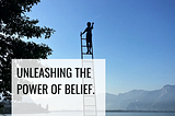 With the Right Mindset, Anything is Possible” — Unleashing the Power of Belief