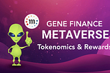 Gene Finance on Metaverse: Tokenomics and Rewards