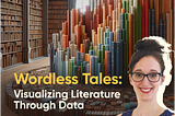 Wordless Tales: Visualizing Literature Through Data
