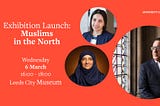“Muslims in the North”: Maria Hussain showcases the trailblazing success of notable Muslim figures…