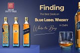 Blue Label Whisky in Delhi