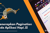 Menerapkan Pagination Pada Aplikasi Hapi JS