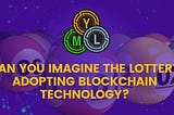 Can You Imagine the Lottery Adopting Blockchain Technology?