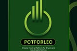 Introducing: POTFORLEO —  A Social Trading Platform For Crypto & Non-crypto Natives