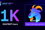 GOATBOT Hits a Remarkable Milestone: 1,000 Users and Counting