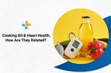 Heart-healthy & Diabetes-friendly Cooking: The Best Cooking Oils to Consider