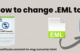 How to change .EML to .MSG