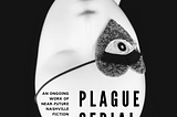 Plague Serial 6