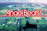 Why Angel Beats! Made You Cry