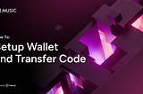Connecting Your Wallet and Transfer Codes on Gala Music