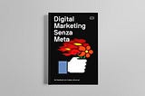 Digital marketing senza Meta [mini ebook]