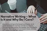 Narrative Writing — What Is It and Why Do I Care?