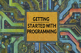 Getting Started with Programming