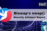 Biswap — Discovery of Critical Vulnerability on Biswap’s swap() Function