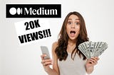 How Much Medium Paid Me For 1K, 18K & 20K Views On My Articles?