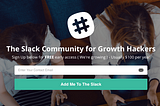 The Slack Community for Growth Hackers