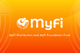 MyFi Distribution and MyFi Foundation Fund