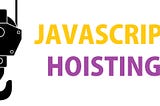 Hoisting in JavaScript!