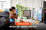 How to Find Remote Job Opportunities in IT