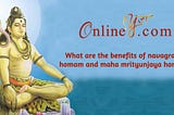 What are the benefits of Navagraha Homam and Maha Mrityunjaya Homam?