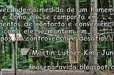 Superação, Comportamento, Resistência, Resiliência, Controvérsia, Desafio. Martin Luther King Jr