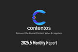 Contentos Monthly Report : May 2025