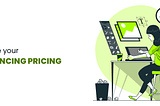 Increase your freelancing pricing, ensure that you get paid every month, and earn more money.