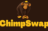 🐵 ChimpSwap Introduction