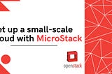 OpenStack | Set up a small-scale cloud with MicroStack
