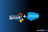 How to Easily Extract Salesforce Data Using PySpark in Python