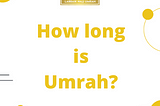 how long is umrah