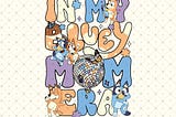 In My Bluey Mom Era Png, Bluey PNG, Bluey Bingo, Bluey Bundle, Bluey Shirt, Bluey Dad Shirt