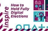 How to Hold Fully Digital Elections